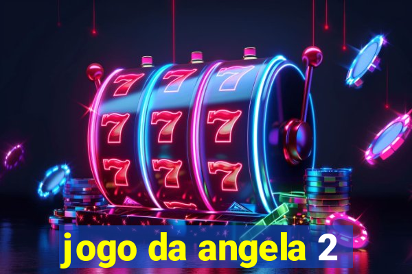 jogo da angela 2